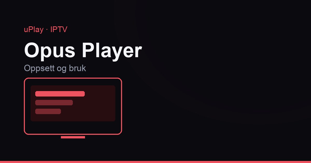 Opus Player -opas: IPTV-soitin älytelevisioon ja Androidille